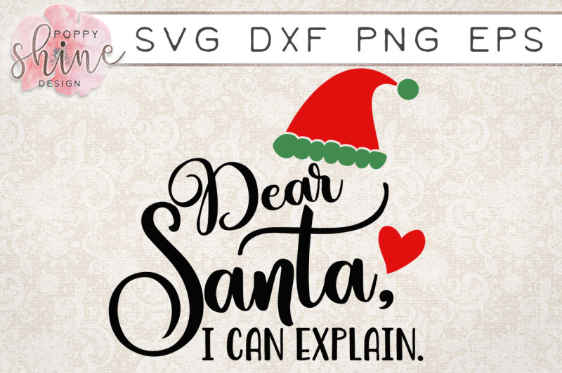 Free Dear Santa I Can Explain Svg Png Eps Dxf Cutting Files Crafter File Best Svg Cut Files To Use With The Silhouette Cameo Or Cricut