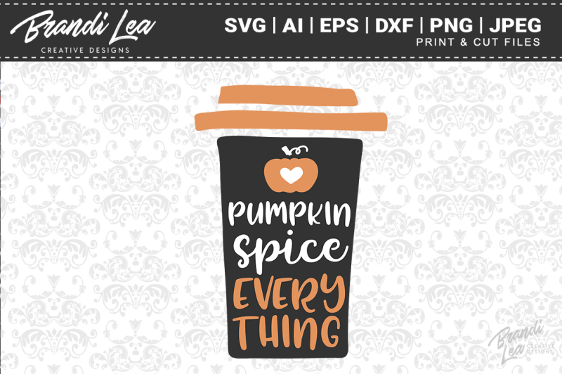 Download Free Pumpkin Spice Everything Svg Cutting Files Crafter File