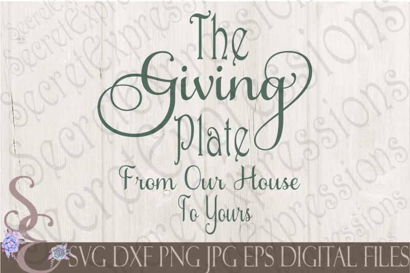 Free The Giving Plate From Our House To Yours Crafter File Free Svg Png Downloads Compatible With Cameo Silhouette Studio Cricut