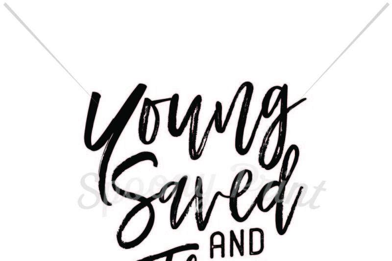 Free Young Saved And Free Crafter File Free Svg Png Downloads Compatible With Cameo Silhouette Studio Cricut