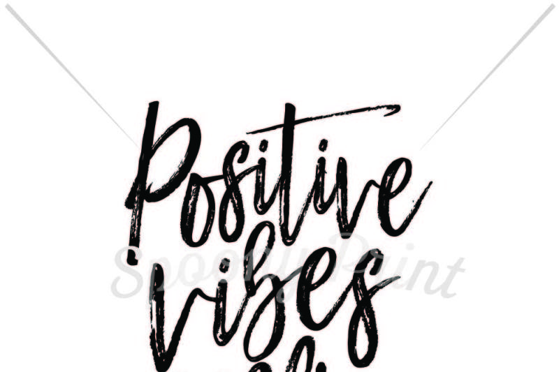 Free Positive Vibes Only Crafter File All Free Svg Files Quotes