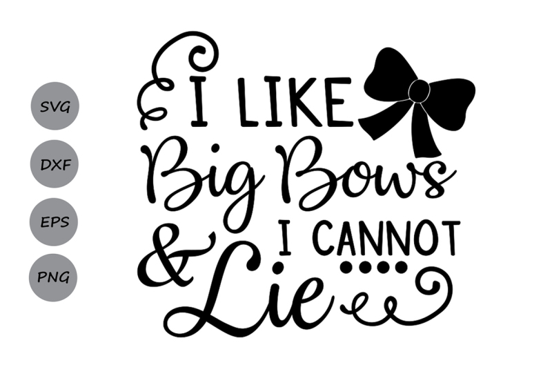 Free I Like Big Bows Svg Baby Girl Svg Baby Svg Girl Svg Toddler Girl Crafter File 20178 Free Svg Files For Cricut Silhouette And Brother Scan N Cut