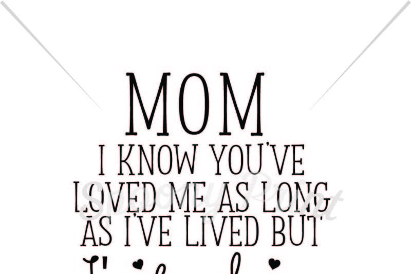 Mom I Know You Ve Love Me Scalable Vector Graphics Design Download Svg Files Music