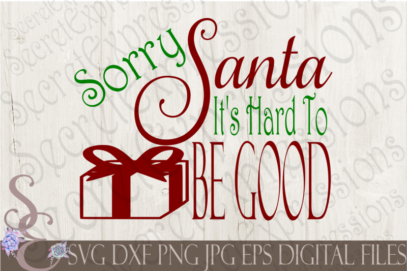 Sorry Santa It S Hard To Be Good Design Free Barbie Svg Designs