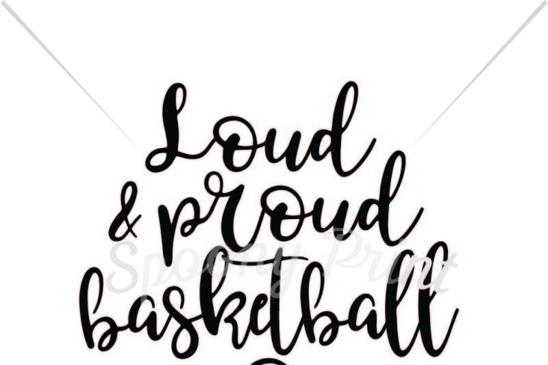 Free Loud Proud Basketball Mom Crafter File Downloads 6275155 Free Svg Cut Files