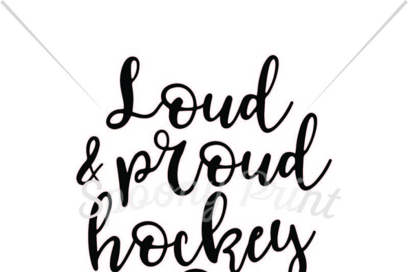 Download Free Loud Proud Hockey Mom Crafter File Free Svg Cut Quotes Files
