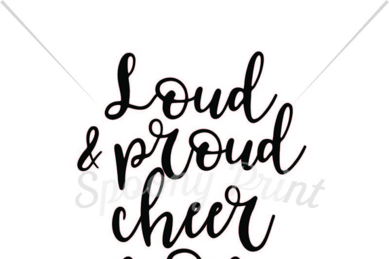 Loud Proud Cheer Mom Design Svg Free Download Love