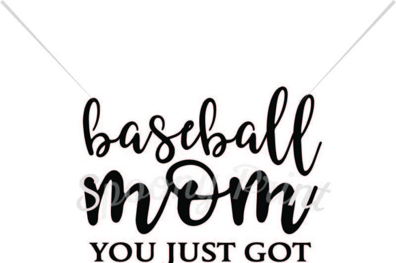 Download Baseball Mom You Just Got Served Design Free Svg Quotes Cut Files