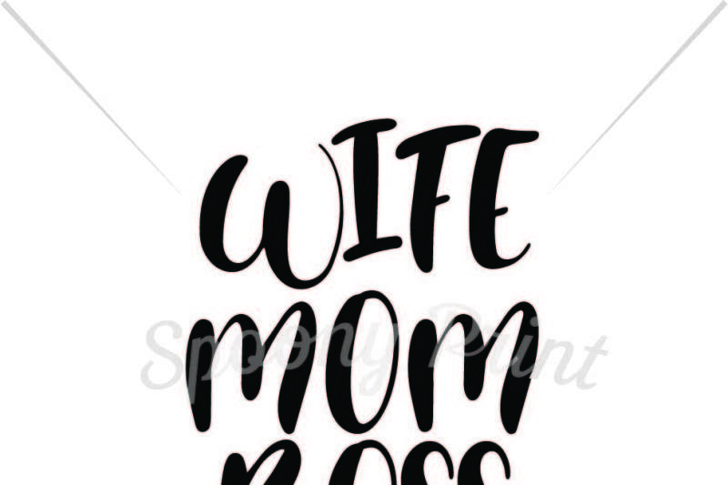 Free Wife Mom Boss Svg Free Download Svg Files British Spelling