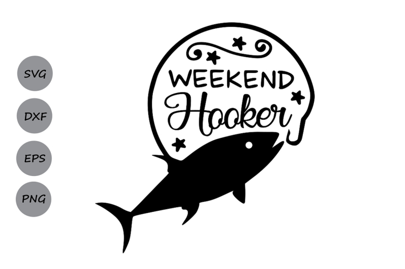 Download Free Weekend Hooker Svg Fish Hook Svg Fishing Svg Lake Svg Country Svg Crafter File Download Free Svg Cut Files Cricut Silhouette Design