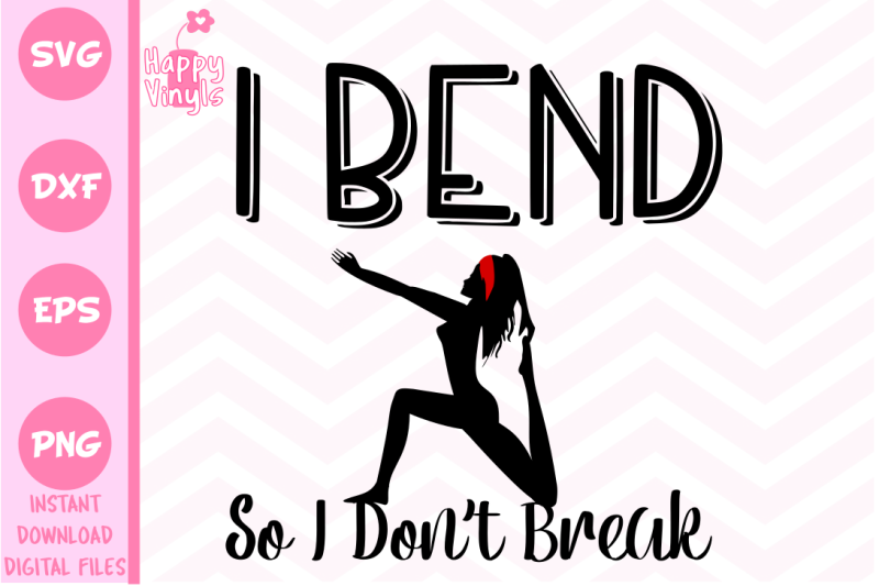 Download Free Yoga Svg Relax Svg I Bend So I Don T Break Svg Crafter File Free Svg Files Quotes