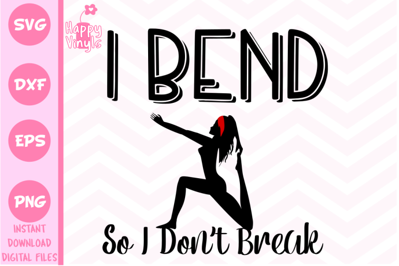 Free Yoga Svg Relax Svg I Bend So I Don T Break Svg Crafter File Free Svg Files Quotes