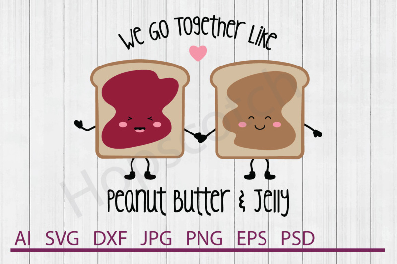 Peanutbutter And Jelly Svg Peanutbutter And Jelly Dxf Cuttable File By Hopscotch Designs 3781