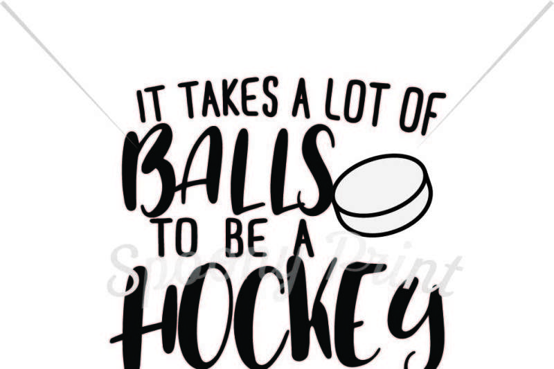 Download Free It Takes A Lot Of Balls To Be A Hockey Mom Crafter File Free Commercial Use Svg Cut Files