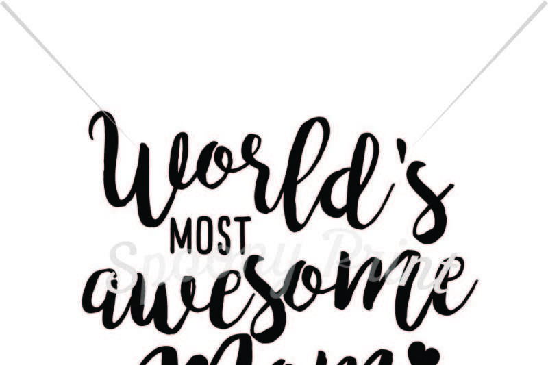 Free World S Most Awesome Mom Svg Download Svg Files Porch Signs