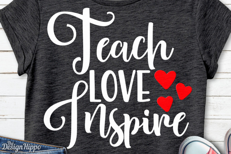 Free Teach Love Inspire, Teacher, Quote, Back to School ...