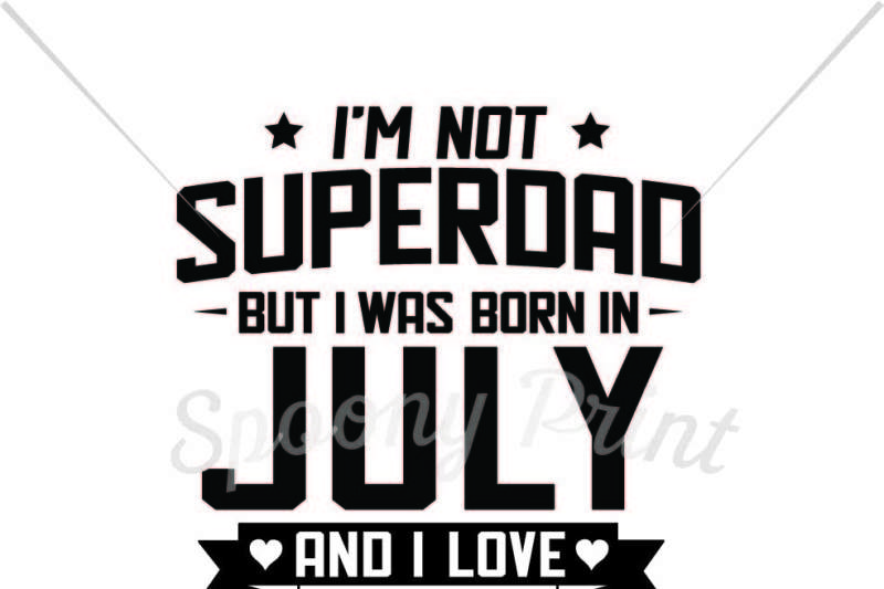 Free Superdad Born In July And Love Football Svg Free Jeep Wave Svg File