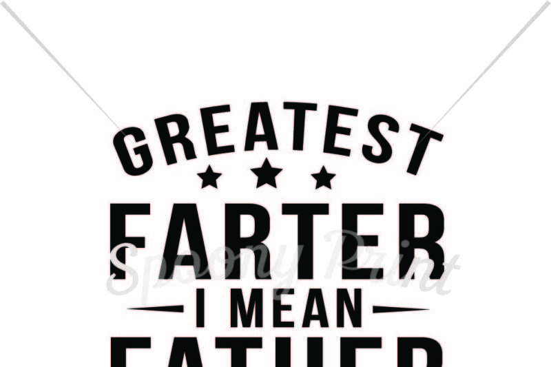 Download Greatest Farter I Mean Father Design Free Svg Files For Silhouette More Than 1 000 Free Silhouette Svg Files