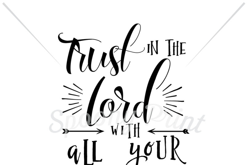 Free Trust In The Lord With All Your Heart Crafter File Free Svg Files Quotes