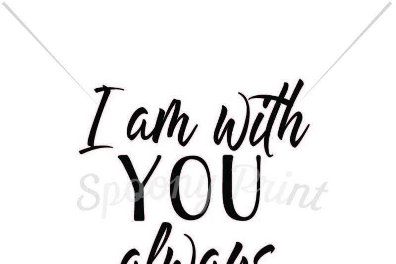 Free I Am With You Always Crafter File Free 7789900 Svg Cut Files