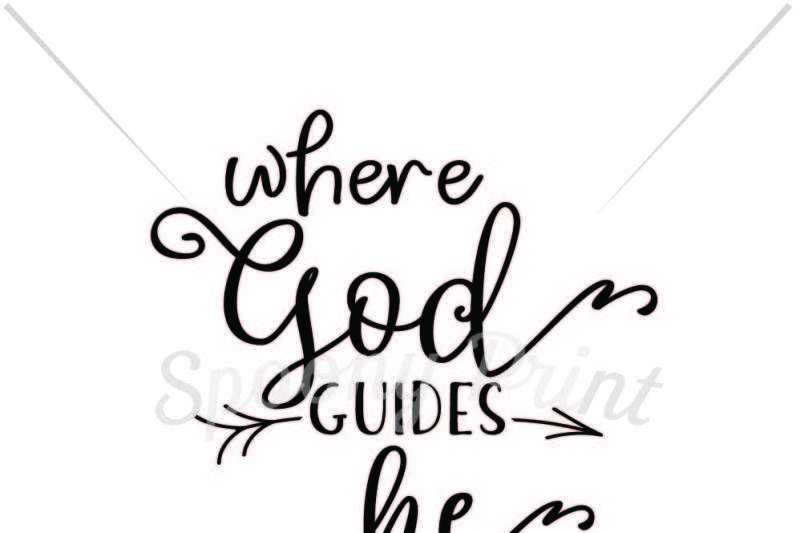 Where God Guides He Provides By Spoonyprint Thehungryjpeg Com