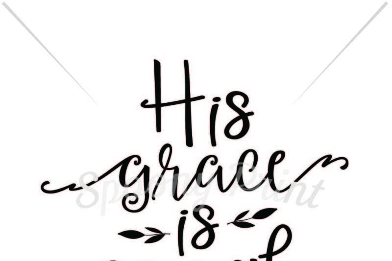 His Grace Is Enough By Spoonyprint Thehungryjpeg Com