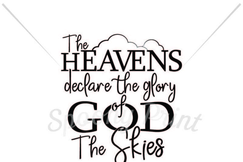 Free The Heavens Declare The Glory Of God Svg Free Download Svg Files British Spelling