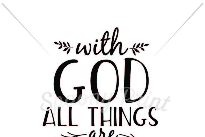 With God All Things Are Possible By Spoonyprint Thehungryjpeg Com
