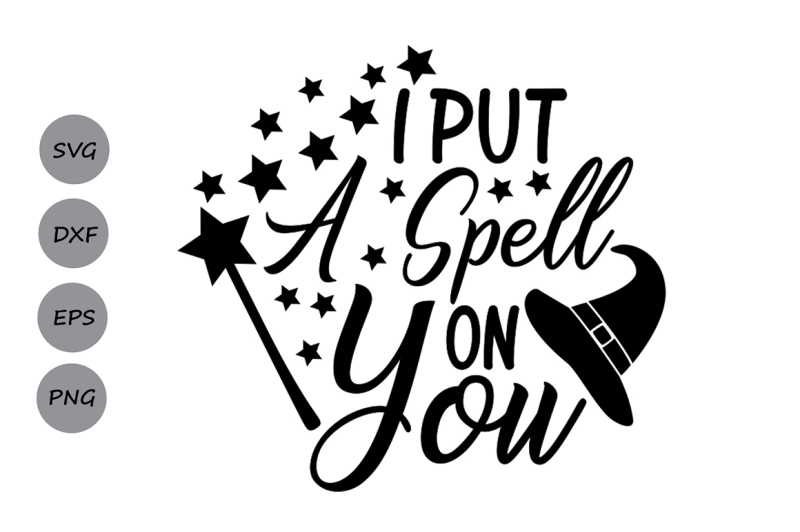 Download Free I Put A Spell On You Svg Hocus Pocus Svg Halloween Svg Witch Svg Crafter File Yellowimages Mockups