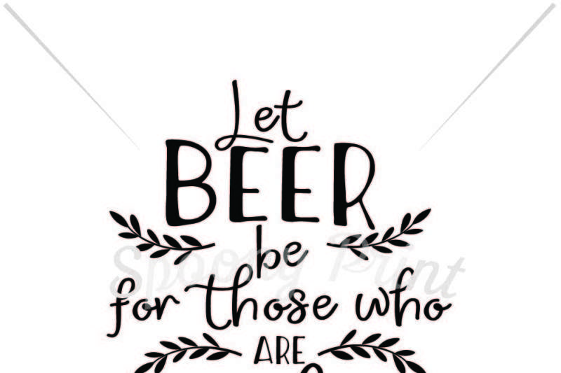 Download Free Beer For Those Perishing Crafter File Free Svg Quotes Download Files