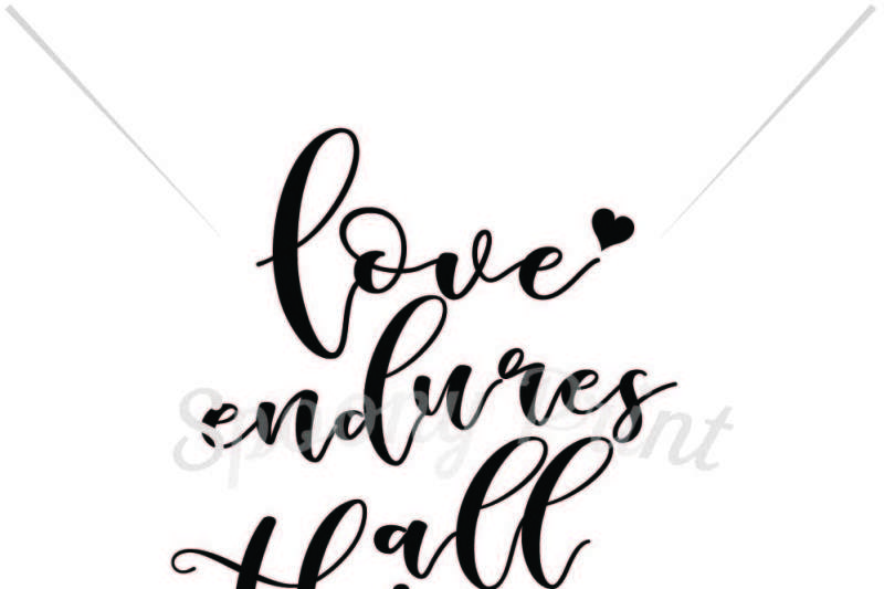 Free Love Endures All Things Svg Download Free Svg Cut Files