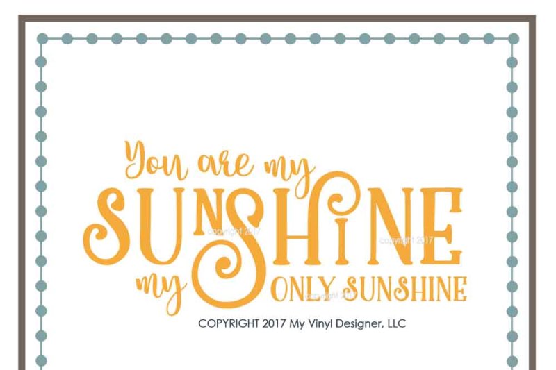 Download You Are My Sunshine Svg Cut File By My Vinyl Designer Thehungryjpeg Com
