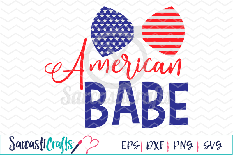 American Babe - EPS SVG DXF PNG By SarcastiCrafts | TheHungryJPEG