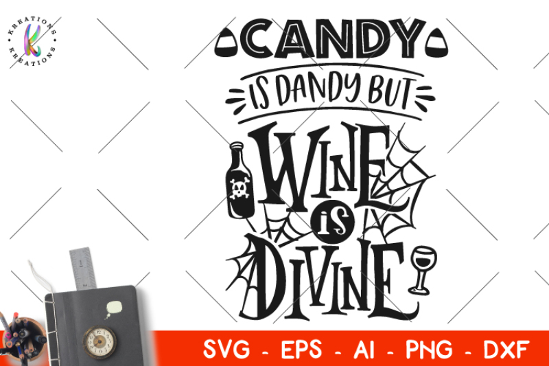 Download Free Candy Is Dandy But Wine Is Divine Svg Halloween Svg ...