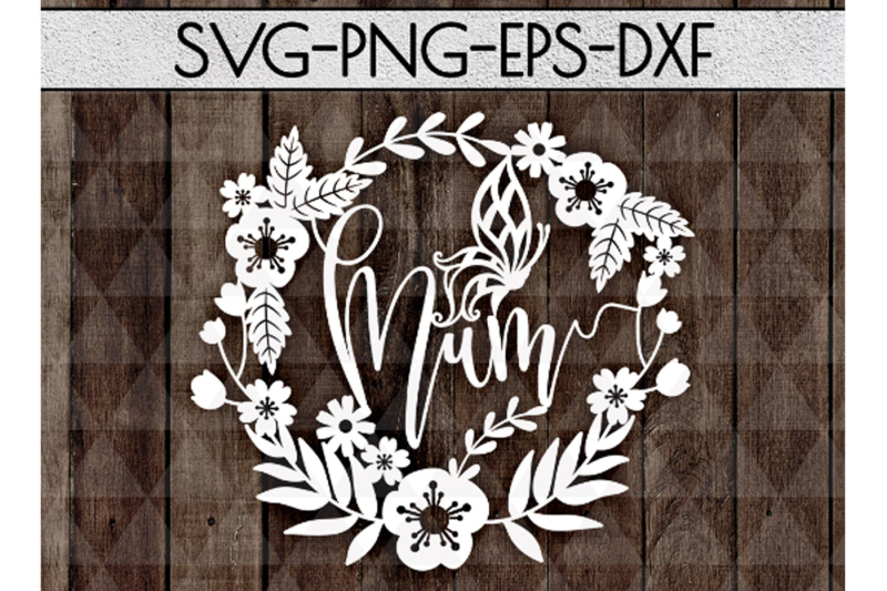 Download Free Mum Svg Cutting File Mothers Day Papercut Dxf Eps Png Svg Cut File Svg Free Vector SVG, PNG, EPS, DXF File