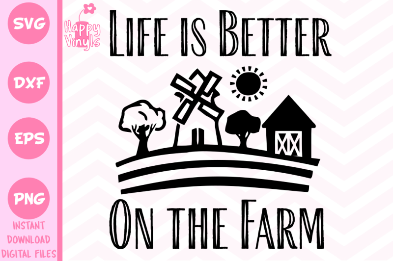 Download Farm Svg Farmhouse Svg Life Is Better On The Farm Svg Design Free Svg Files Quotes Yellowimages Mockups