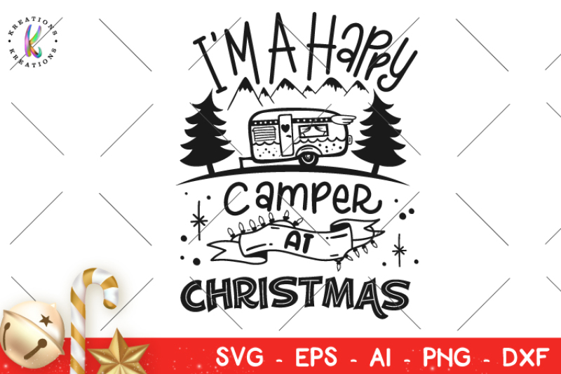 Download Free Christmas svg I'm a Happy Camper svg Camping svg ...