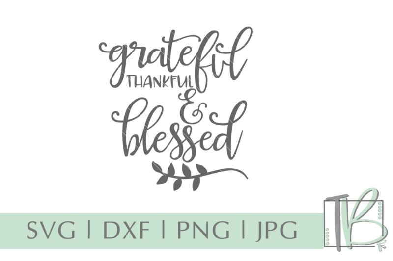 Download Free Grateful Thankful Blessed Svg Png Dxf Jpeg Crafter File All Free Svg Cut Files Download SVG, PNG, EPS, DXF File