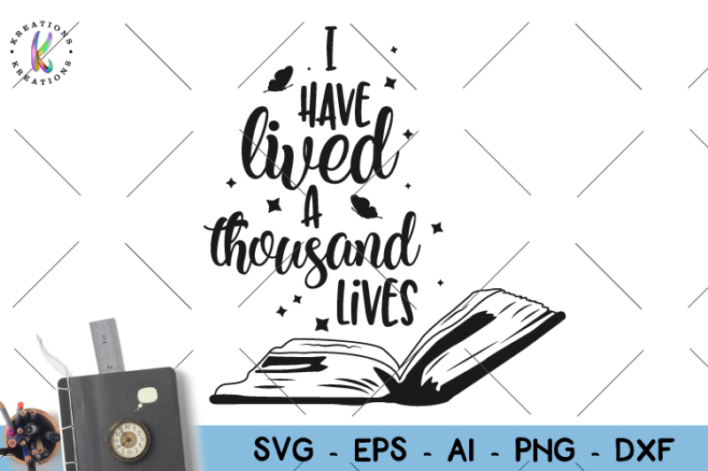 Free Books Svg I Have Lived A Thousand Lives Svg Crafter File Free Svg Cut Files Create Your Diy Projects Using Your Cricut Explore Silhouette And More