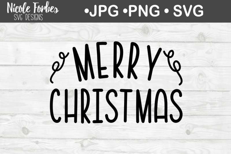 Merry Christmas SVG Cut File By Nicole Forbes Designs | TheHungryJPEG