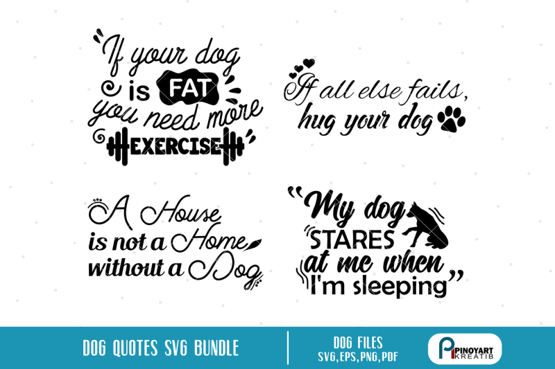 Download Dog Quotes SVG Bundle, Dog SVG, Paw SVG, Dog Graphics By ...