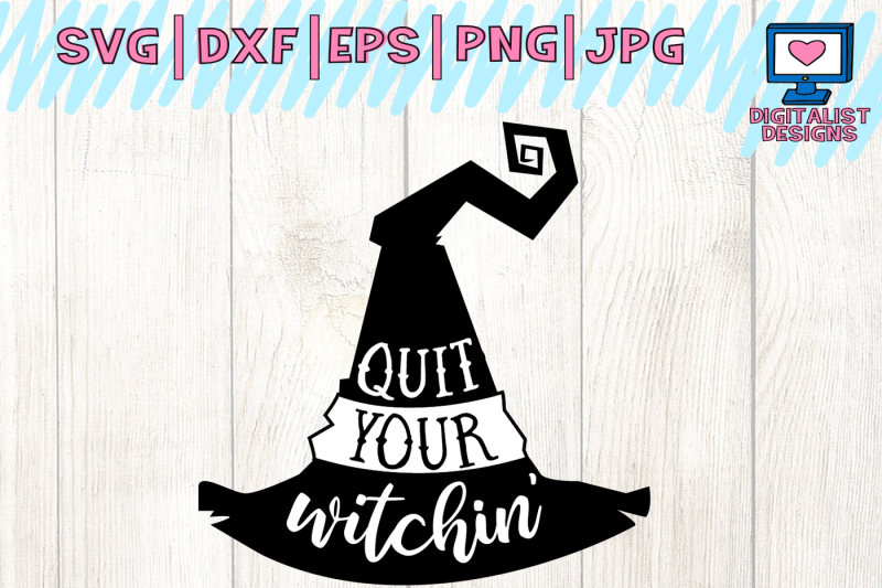 Download Free Halloween Quit Your Witchin Witch Hat Svg Free Antler Svg File PSD Mockup Templates