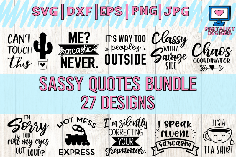 Download Free Sassy Quotes Bundle Svg Funny Quotes Dxf Png Jpg Eps Crafter File