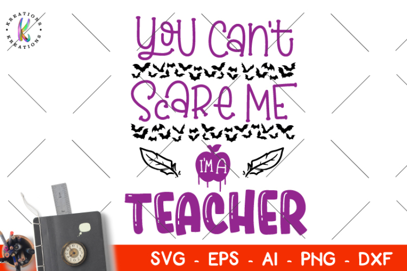 Free You Can T Scare Me I M A Teacher Svg Halloween Svg Crafter File Free Svg Files Free Cricut And Silhouette Cut Files Download