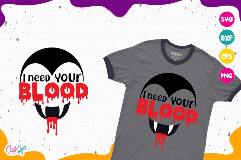 Download Free I Need Your Blood Vampire Halloween Svg Files Crafter File