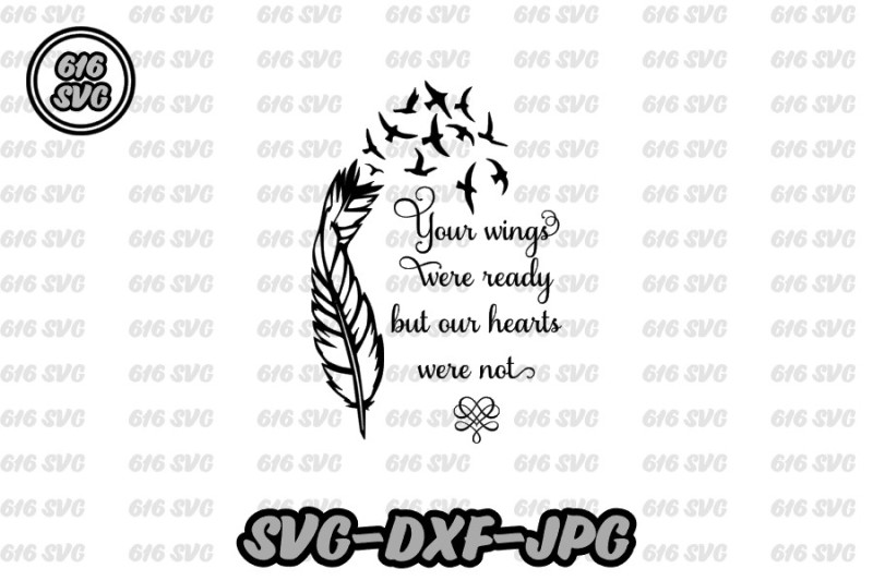 Download Free Your Wings Were Ready But Our Hearts Were Not Svg Crafter File Free Svg Cut Files For Cricut Silhouette