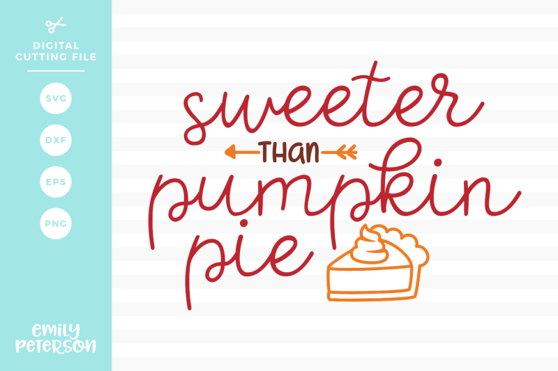 Download Free Sweeter Than Pumpkin Pie Svg Dxf Crafter File