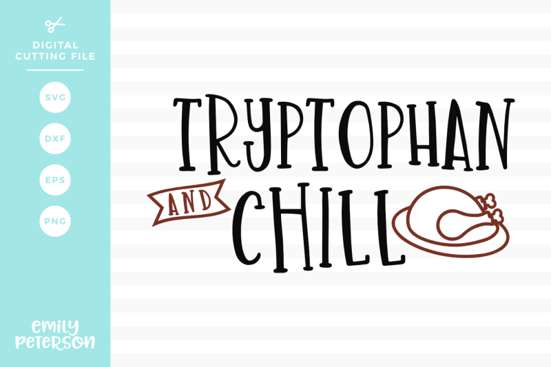 Download Free Tryptophan And Chill Svg Dxf Crafter File