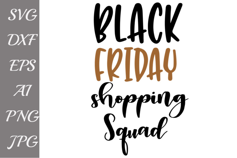 Free Black Friday Squad Svg Svg Black Friday Shopping Svg Crafter File Free Svg Files For Cricut Silhouette