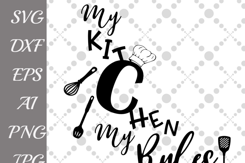 Download Free My Kitchen Svg Kitchen Quote Svg Kitchen Silhouette T Shirt Svg Crafter File Best Download Free Svg Files For Cricut Silhouette